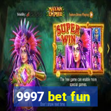 9997 bet fun